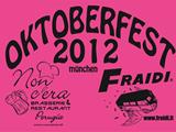 fRaiDi Wear & Non c'era @ Oktoberfest 2012 - Monaco di Baviera